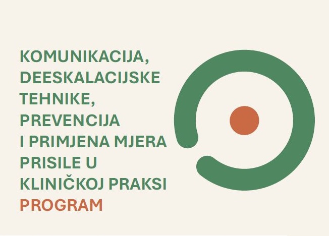 Komunikacija, deeskalacijske tehnike, prevencija i primjena mjera prisile u kliničkoj praksi